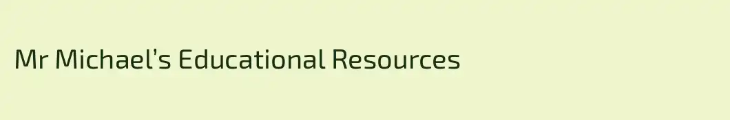Mr Michael’s Educational Resources